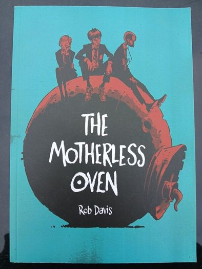 The Motherless Oven - Rob Davis