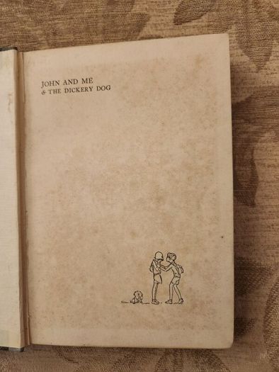 John And Me & The Dickery Dog. By Marion St John Webb. Illustrated By  A.h. Watson.  First Edition 1930. Hardback In Good Condition. See Photos For Condition  35.
