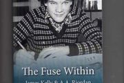 "The Fuse Within" - The Remarkable true Story of James Kelly