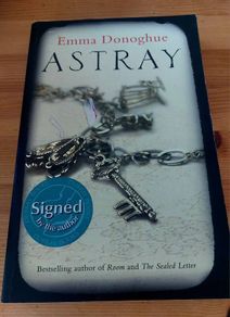 Astray.  Emma Donoghue.  Signed by the author