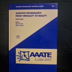 Assistive Technology: From Virtuality to Reality - AAATE 2005: v. 16 (Assistive Technology Research Series)