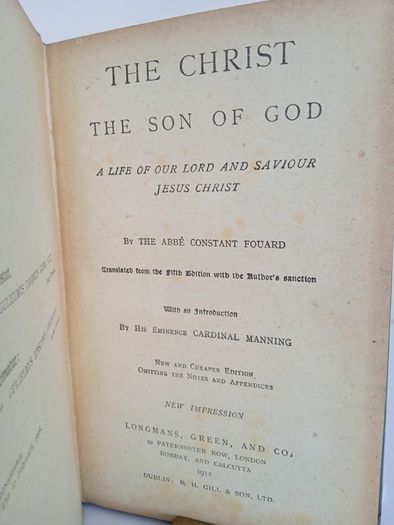 The Christ - The Son of God: A Life of Our Lord and Saviour Jesus Christ by The Abbe Constant Fouard. With an Introduction by His Eminence Cardinal Manning (PT258)