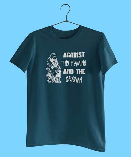 Against The Famine & The Crown (Small to 5XL)