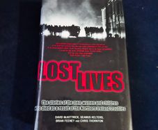 Lost Lives: The Stories of the Men, Women and Children Who Died as a Result of the Northern Ireland Troubles