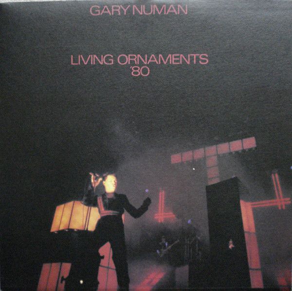 Gary Numan  Living Ornaments '80