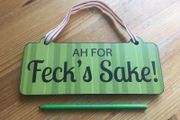 NEW Avokado &amp; Co. Feck's Sake Sign