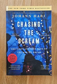 Chasing the Scream - Johann Hari