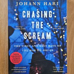 Chasing the Scream - Johann Hari
