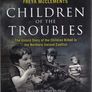 Children Of The Rising & Children Of The Troubles (2 Hardback First Editions - As New) Image 6