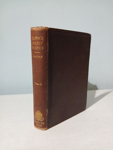 Burke - Select Works: Reflections on the Revolution in France by E.J. Payne 1888 Edition