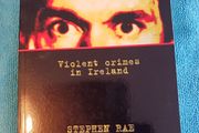 GUILTY/ Violent Crimes in Ireland/ Stephen Rae/ 2002/ Blackwater Press