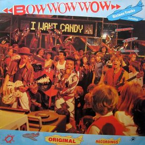 Bow Wow Wow  I Want Candy