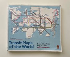 Transit Maps of the World: Every Urban Train Map on Earth by Ovenden, Mark Book