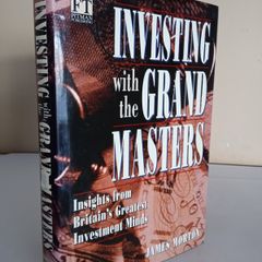 Investing with the Grand Masters: Insights from Britain's Greatest Investment Minds by James Morton (HQ155)