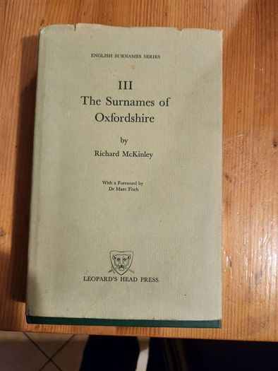 The Surnames Of Oxfordshire. By Richard Mckinley. With A Forward  By Dr Marc Fitch. First Edition Hardback With Dustjacket In Good Condition.  38