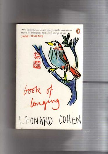 Leonard Cohen - Book Of Longing   &   The Flame.