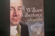 William Wilberforce: A biography