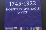 "Dublin 1745-1922: Hospitals, Spectacle&amp;Vice" by Gary A. Boyd