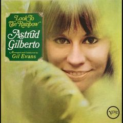 Astrud Gilberto  |  Look To The Rainbow