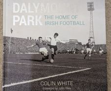 Dalymount Park The Home of Irish Football Hardback book