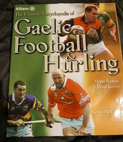 The Ultimate Encyclopedia of Gaelic Football  & Hurling  / Martin Breheny & Donal Keenan/ 2001