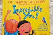 Incredible You! by Dr. Wayne W. Dyer