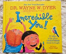 Incredible You! by Dr. Wayne W. Dyer