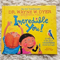 Incredible You! by Dr. Wayne W. Dyer