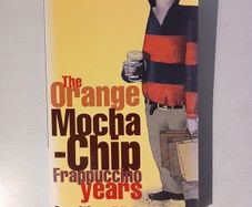 The Orange Mocha-Chip Frappuccino Years by Ross O'Carroll Kelly