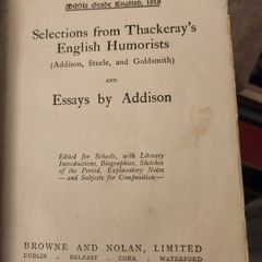 Selection From Thackeray's English Humorists. (addison,steel,and Goldsmith) And Essays By Addison. 1918 Hardback In Fair Condition.  See Photos For Same.
