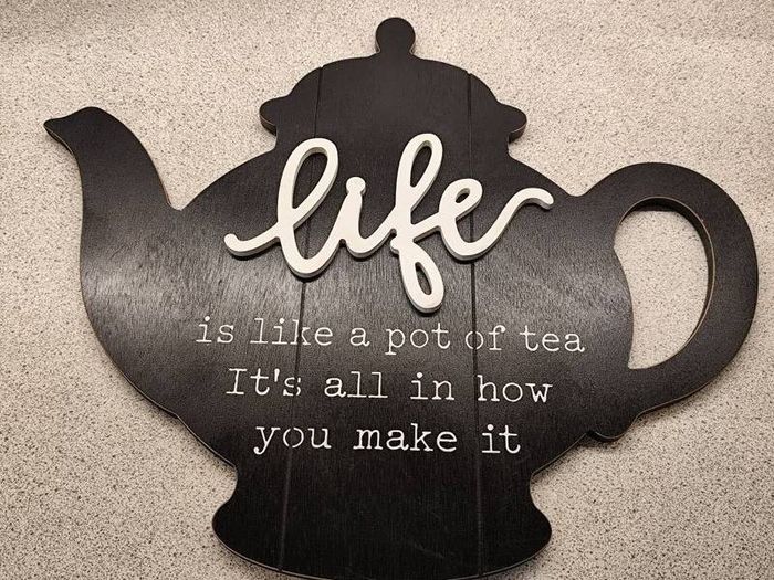 Teapot Wall Art - "Life is Like a Pot of Tea" Kitchen Sign