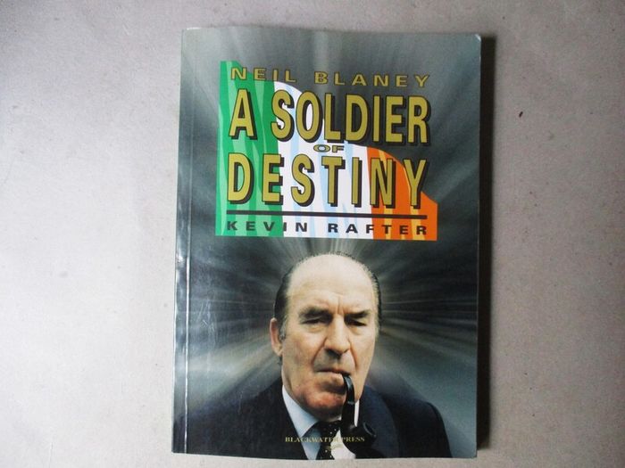 Neil Blaney, A Soldier Of Destiny