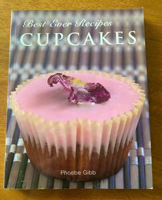Best Ever Recipes Cupcakes by Phoebe Gibb