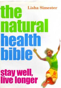 The Natural Health Bible - Stay Well Live Longer