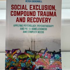 Social Exclusion, Compound Trauma and Recovery