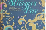 All Strangers Here: 100 Years Of Personal Writing From The Irish Foreign Service, Eds. Angela Byrne, Ragnar Deeney Almqvist and Helena Nolan