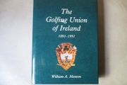 The Golfing Union Of Ireland 1891 - 1991, Signed Book
