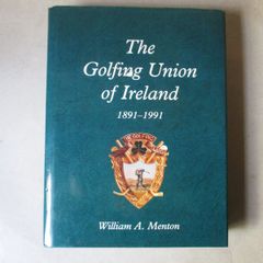 The Golfing Union Of Ireland 1891 - 1991, Signed Book