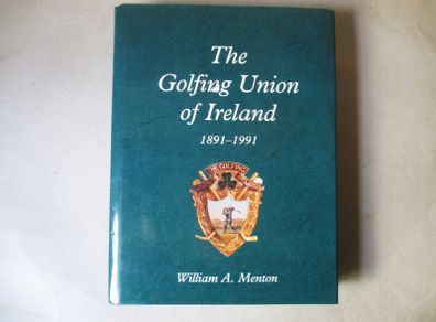 The Golfing Union Of Ireland 1891 - 1991, Signed Book
