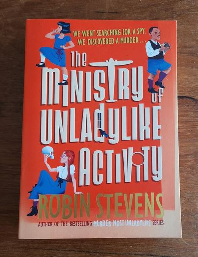 The Ministry of Unladylike Activity by Robin Stevens -- new