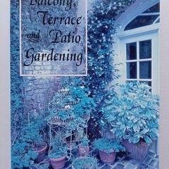 Balcony, Terrace and Patio Gardening