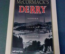 Ken McCormack's Derry Heroes Villains Ghosts Ireland Irish local history