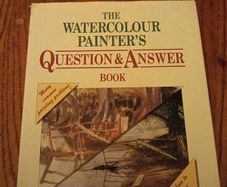 The Watercolour Painter's Question and Answer Book