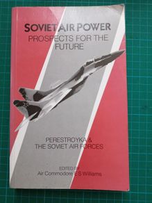 Soviet air power - prospects for the future - Perestroyka and the Soviet air forces