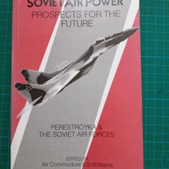 Soviet air power - prospects for the future - Perestroyka and the Soviet air forces