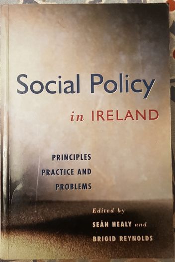Social Policy In Ireland: Principles, Practice And Problems, Eds. Sean Healy and Brigid Reynolds
