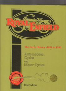 Royal Enfield: The Early History 1851 to 1930 by Peter Miller