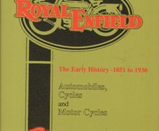 Royal Enfield: The Early History 1851 to 1930 by Peter Miller
