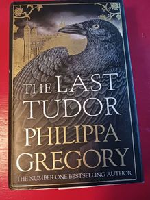 Philippa Gregory/ The Last Tudor/ 2017