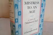 Mistress to an Age: A Life of Madame de Stael by J. Christopher Herold (GT140)